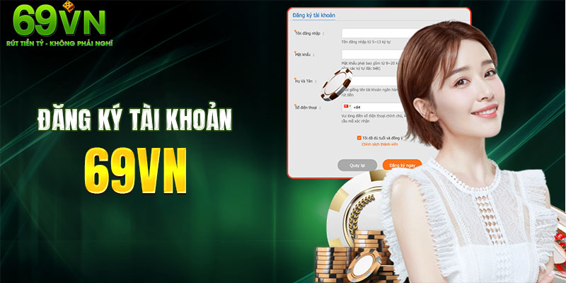Cách mở tài khoản nhanh chóng tại 69VN