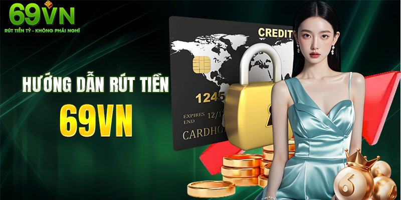 Hướng dẫn rút tiền nhanh chóng 